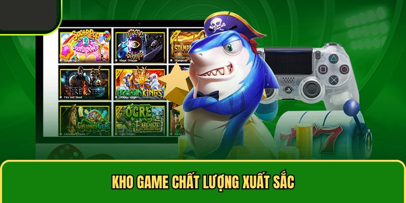 Kho game chất lượng xuất sắc