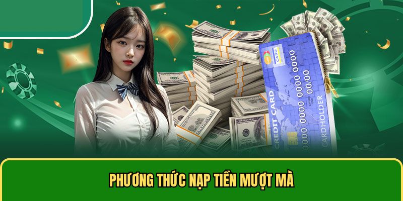 Phương thức nạp tiền mượt mà